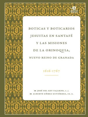 cover image of Boticas y boticarios jesuitas en Santafé y las misiones de la Orinoquia